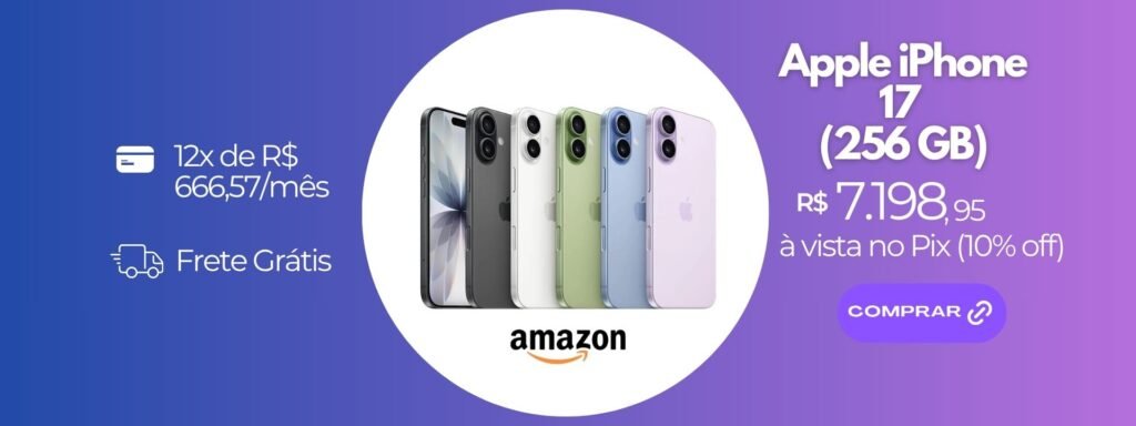 iPhone 17: quanto custa ter o celular mais comentado do momento?